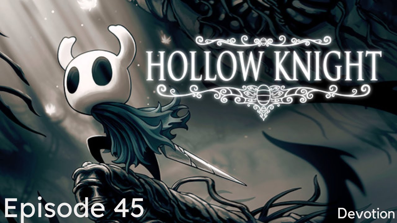 Hollow Knight Ep. 45 | Devotion