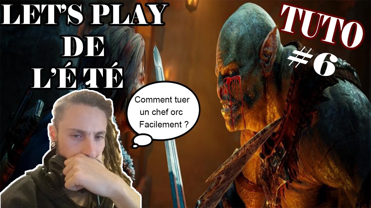 TUTO COMMENT TUER UN CHEF ORC FACILEMENT ?! (L'Ombre du Mordor#6)
