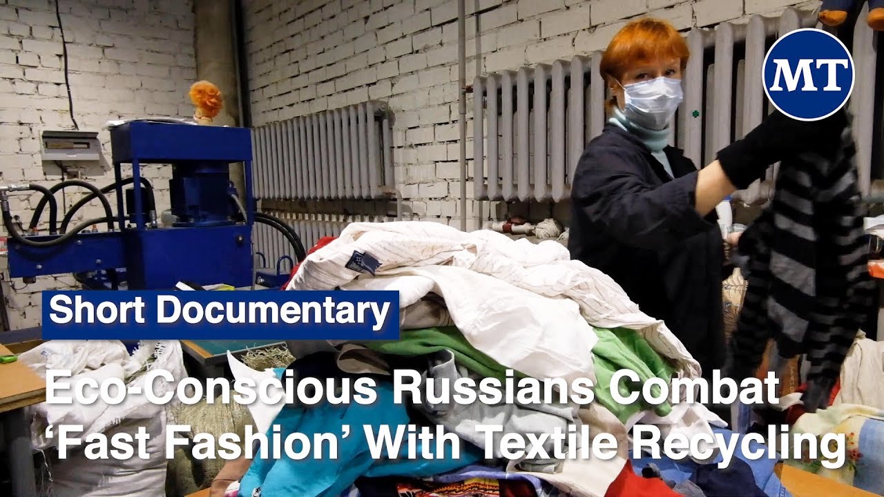 Eco-Conscious Russians Combat ‘Fast Fashion’ With Textile Recycling | The Moscow Times