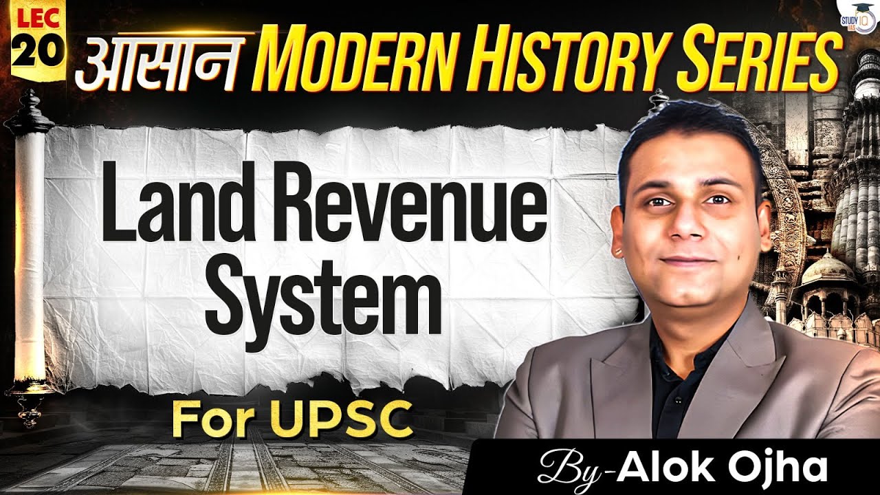 Modern History for UPSC 2026-27 | Land Revenue System | Lec 20 | StudyIQ IAS