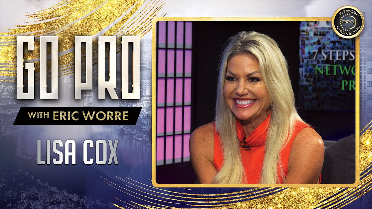 Go Pro with Eric Worre: Top Earners - Lisa Cox [Full Interview]