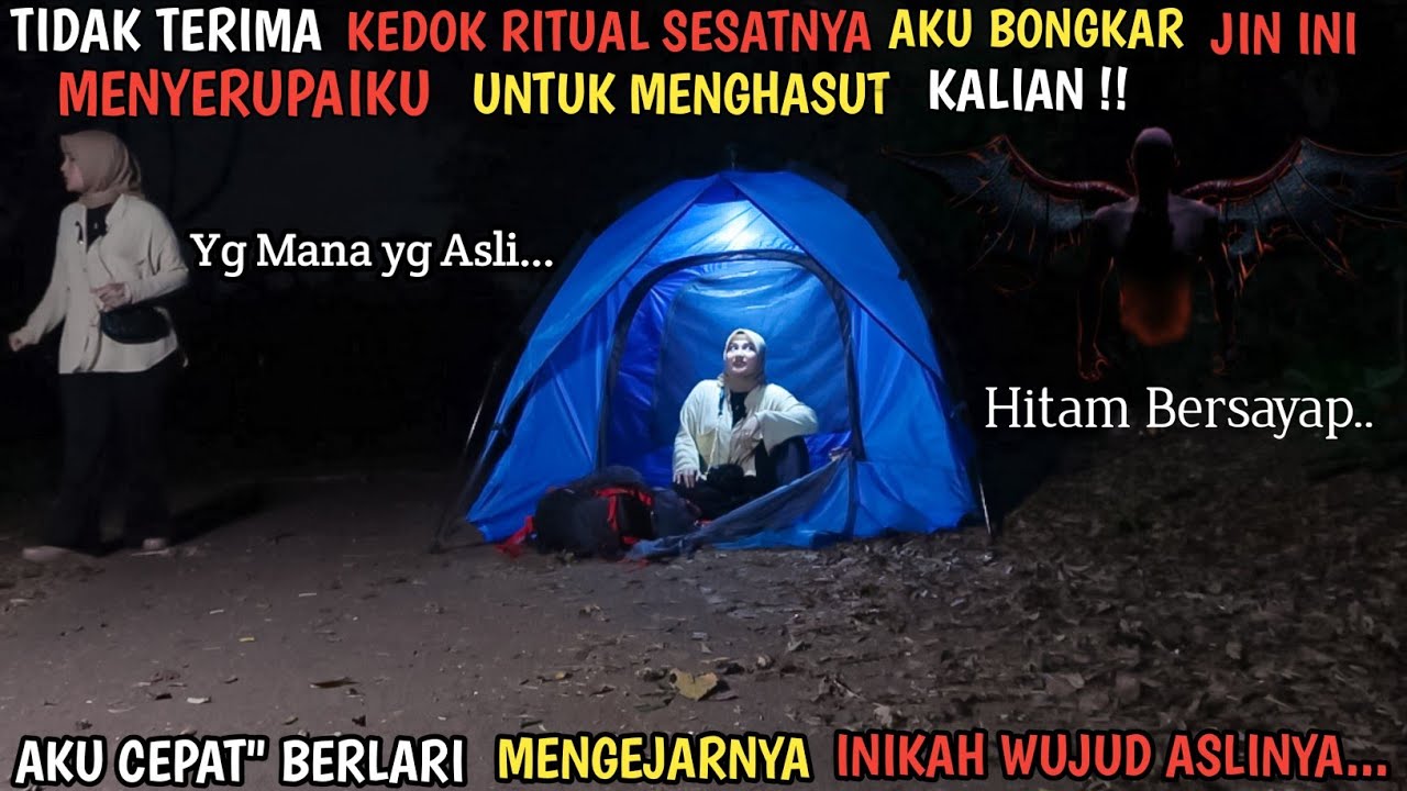 CAMPING HORROR-TAK TERIMA RITUAL SESATNYA  DIBONGKAR JIN INI MENYERUPAIKU UNTUK MENGELABUHI KALIAN