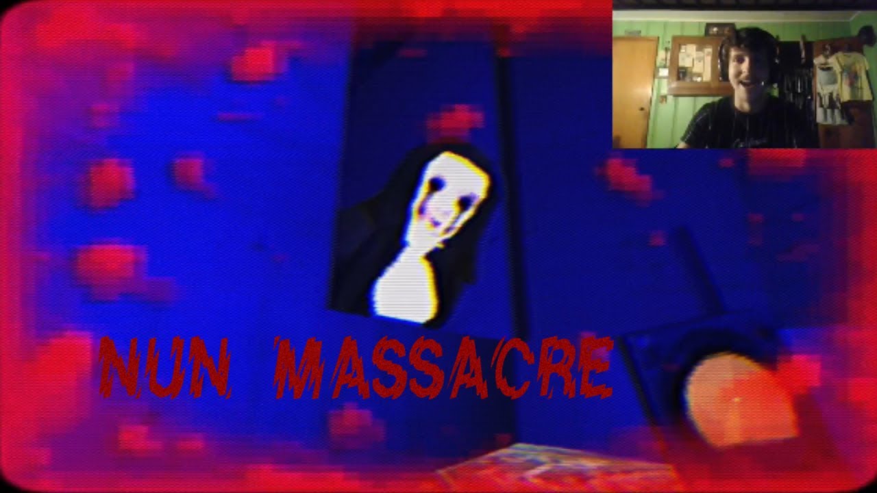THIS GAME TOO SCARY YO-Nun Massacre