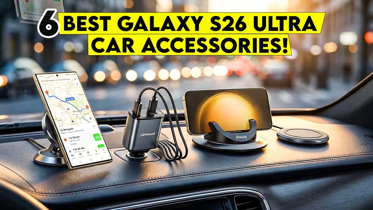 Top 6 Best Galaxy s26 Ultra Car Accessories You Shouldn’t Drive Without🔥