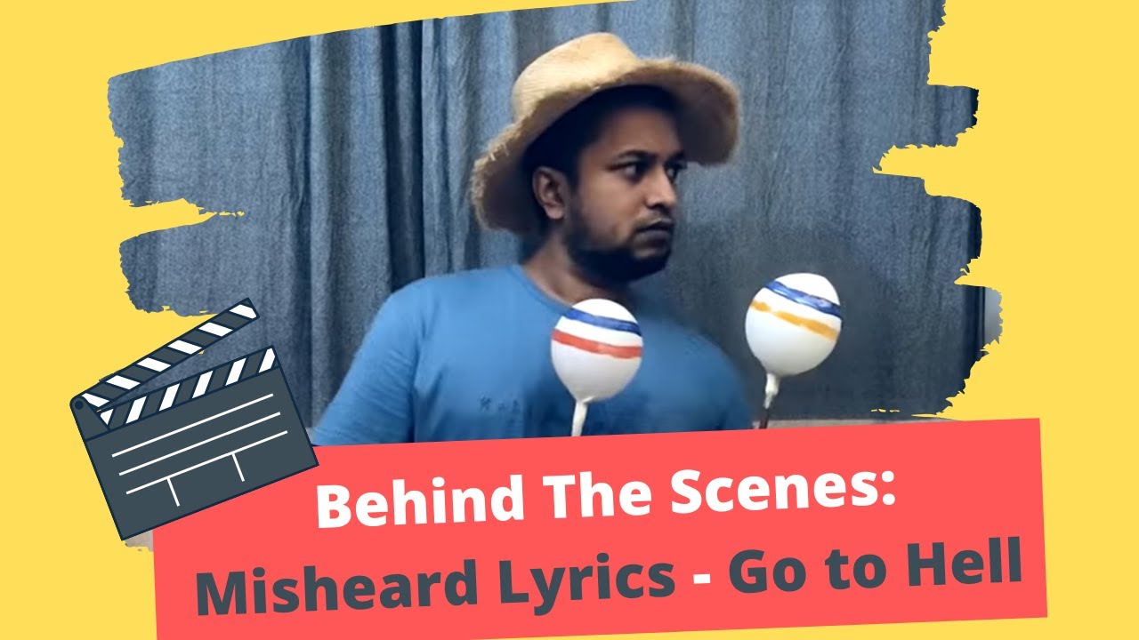 Misheard Lyrics - Behind the Scenes - Go To Hell
