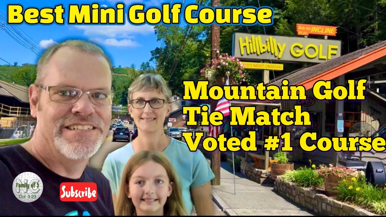 Hillbilly Golf - The BEST and #1 RATED Mountain Mini Golf! Hannah plays her BEST round! 