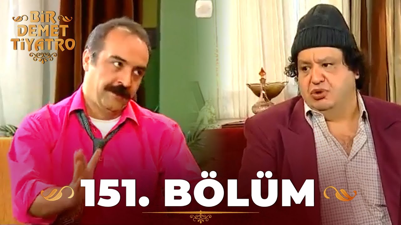 Bir Demet Tiyatro 151.B&ouml;l&uuml;m