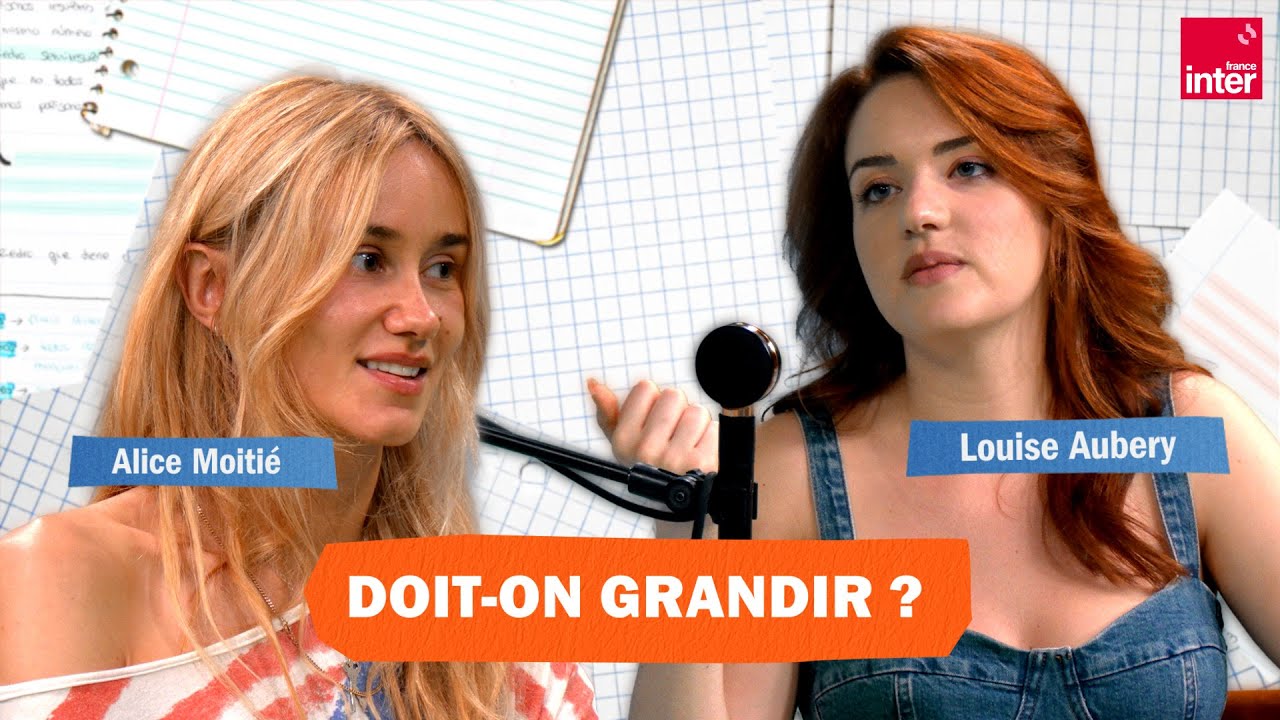 Doit-on grandir ? - Alice Moitié x  Louise Aubery