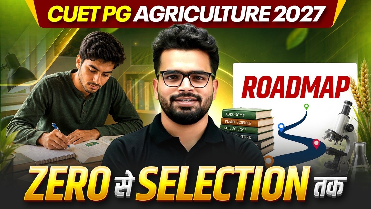 CUET PG Agriculture 2027 | Zero Se Selection Tak Complete Roadmap 🔥 | Complete Strategy