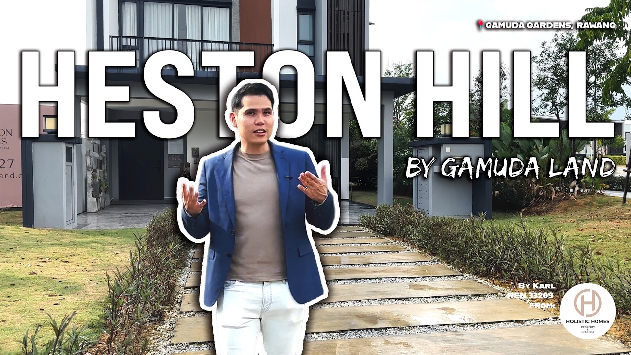 逃离城市拥挤！Gamuda Gardens 全新豪华有地住宅：Heston Hill 深度开箱！