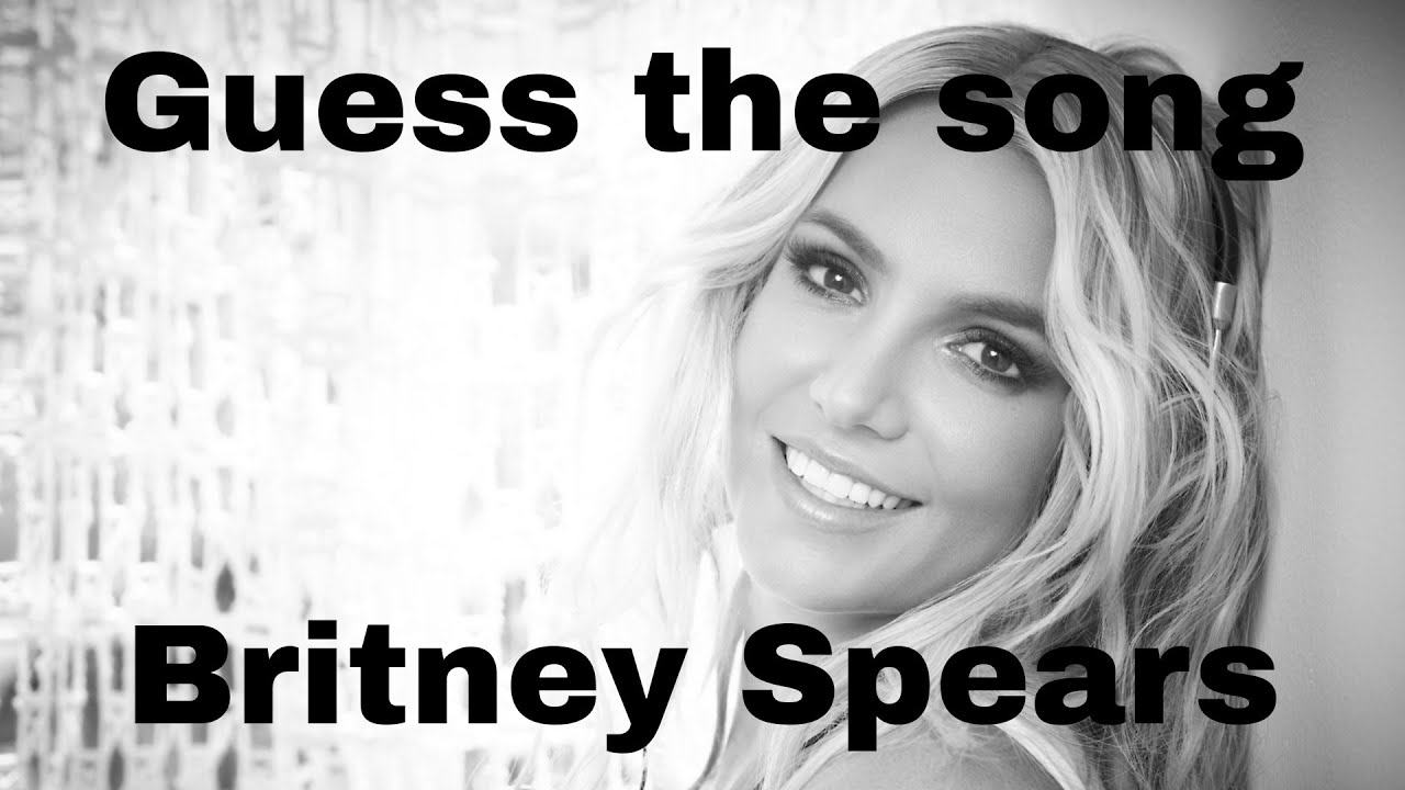 Guess the song Britney Spears