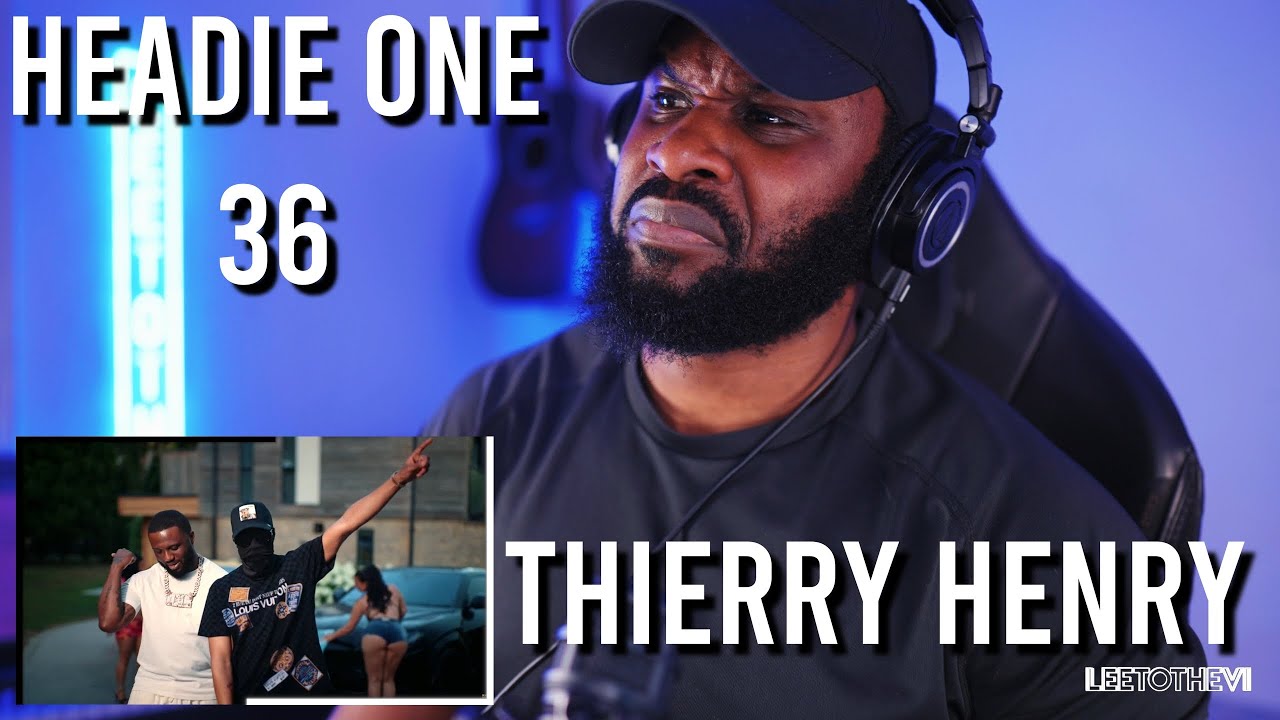 36 x Headie One - Thierry Henry [Music Video] | GRM Daily [Reaction] | LeeToTheVI