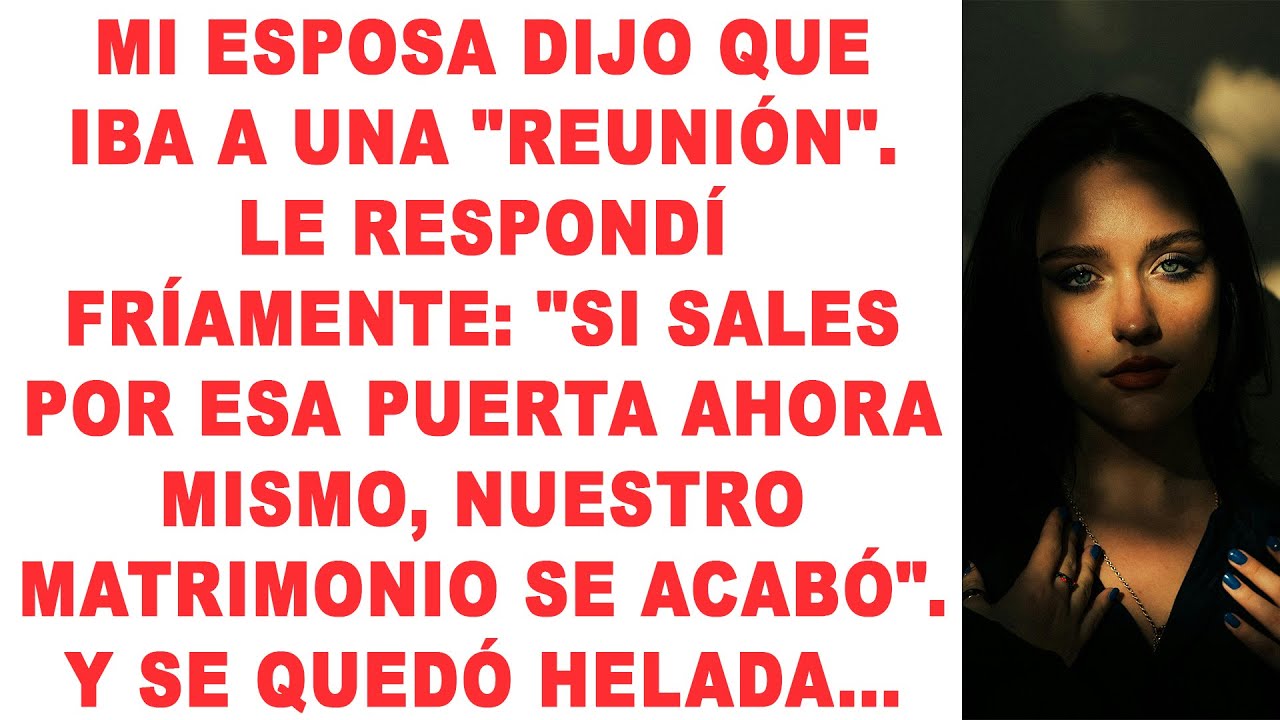 Mi esposa dijo que iba a una 