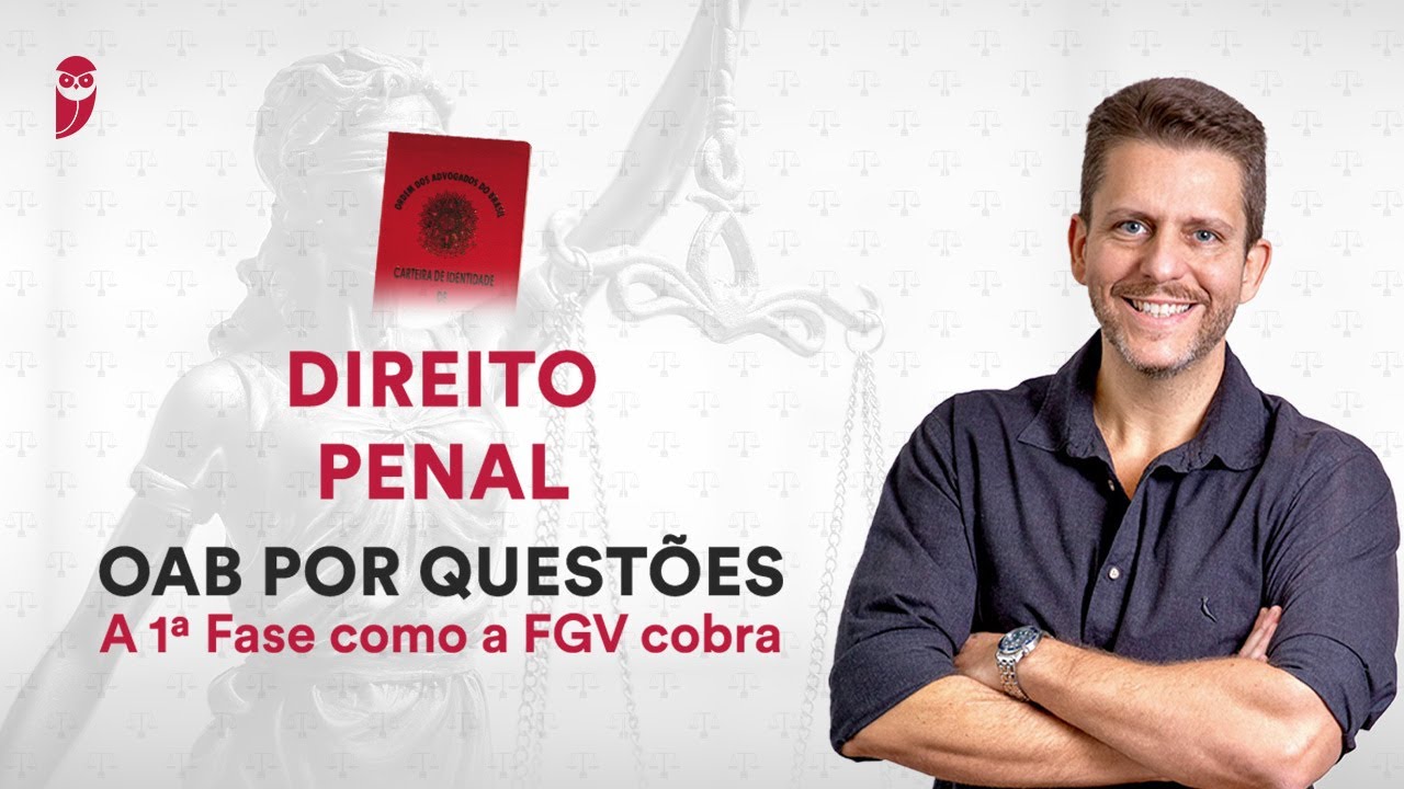 OAB por Quest&otilde;es: A 1&ordf; Fase como a FGV cobra - Direito Penal