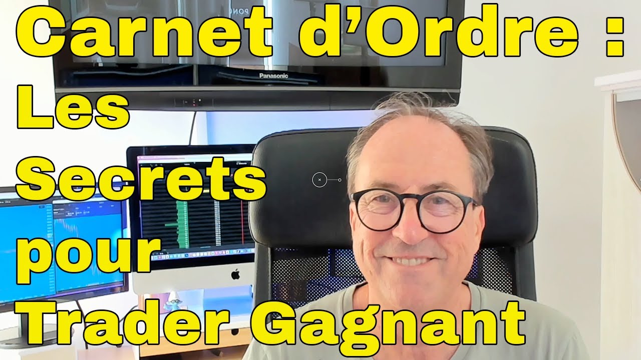 Carnet d'Ordre : Les Secrets pour Trader Gagnant