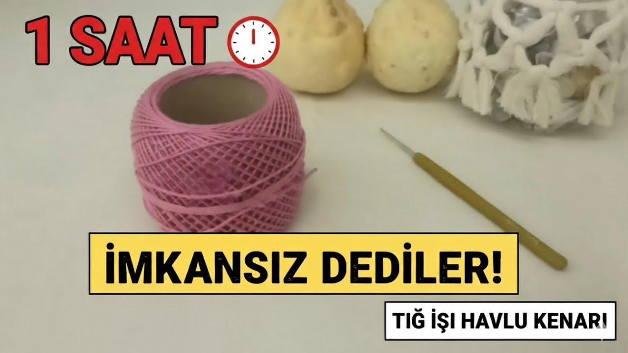 İMKANSIZ DEDİLER! Bir Saatte Tığ İşi Havlu Kenarı Modelini Nasıl Yaptım?