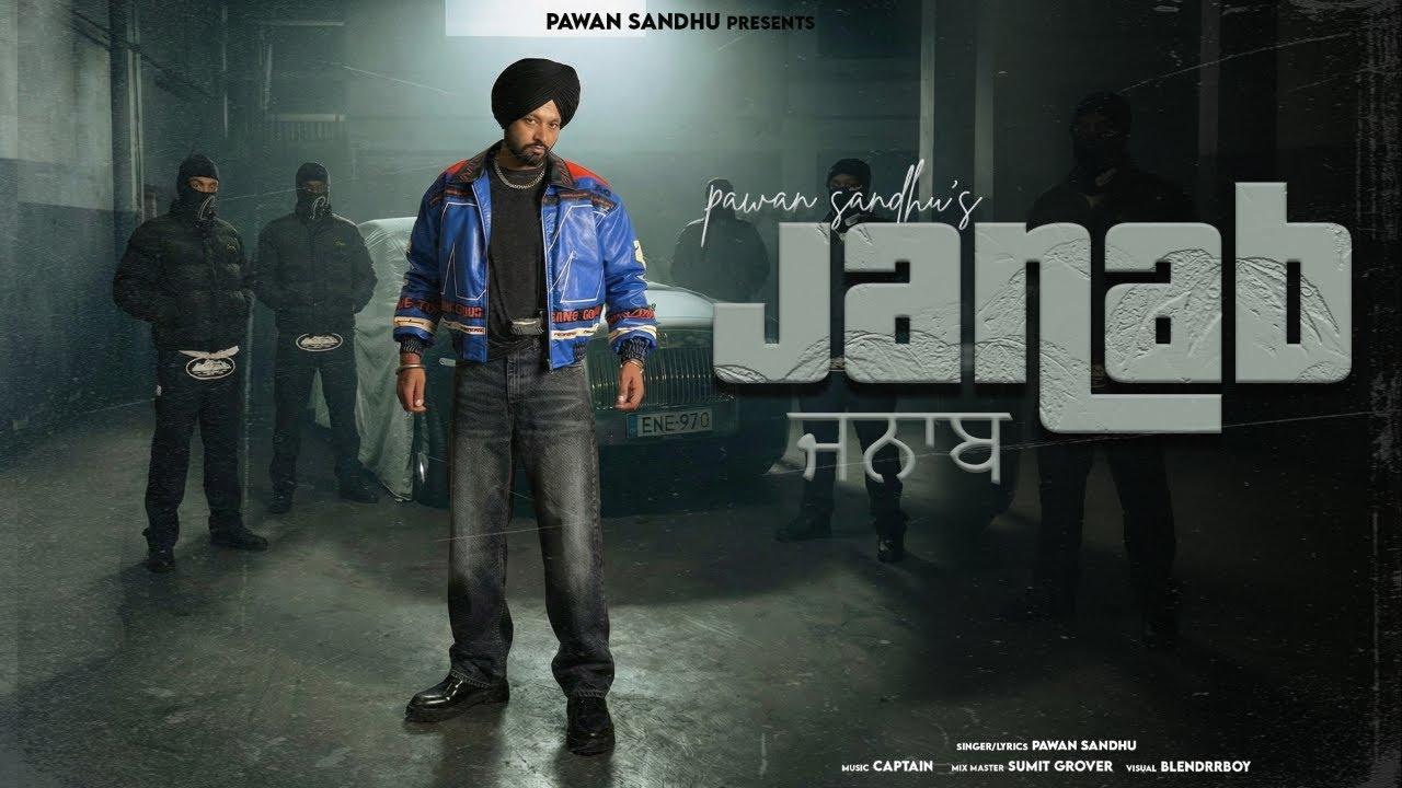 Janab (Official Song) Pawan Sandhu | CAPTAIN | Latest Punjabi Songs 2026