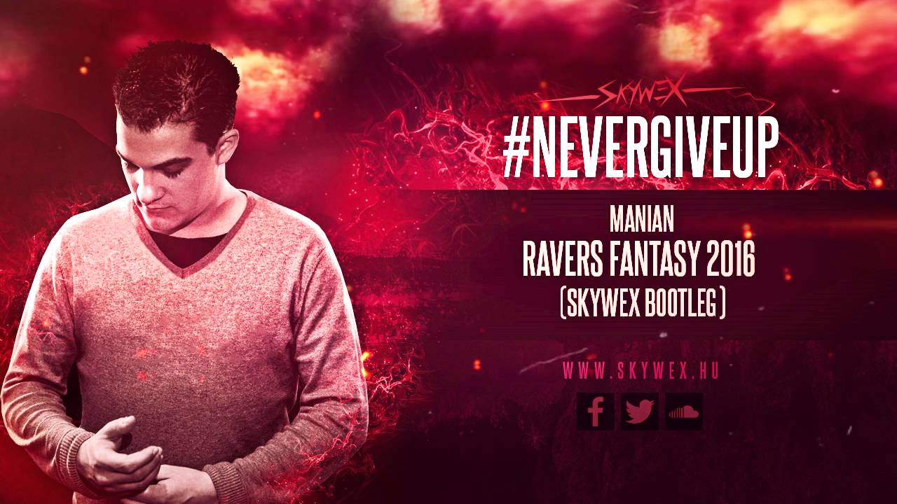 Manian - Ravers Fantasy 2016 (Skywex Hardstyle Bootleg)