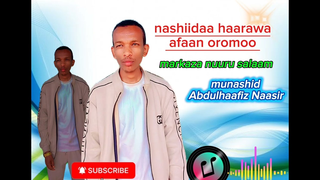 Nashiidaa haarawa afaan oromoo munashid Abdulhaafiz Naasir 