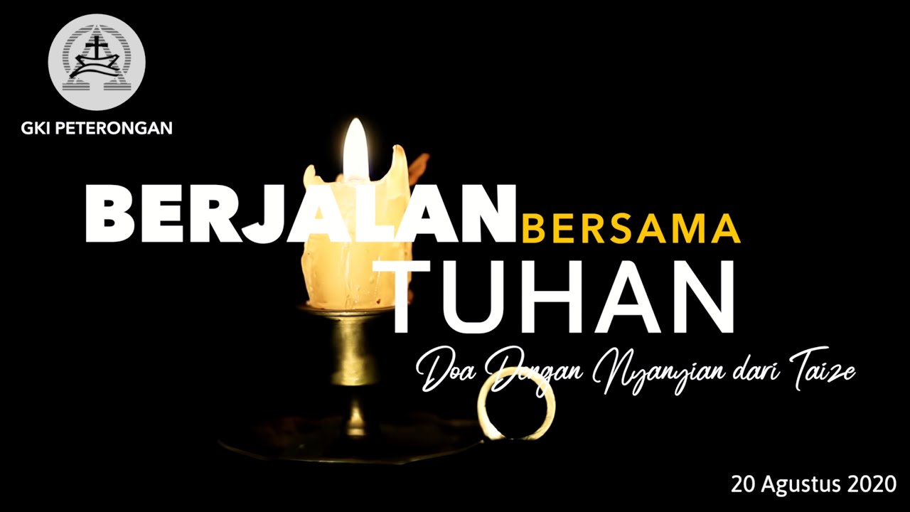 Berjalan Bersama Tuhan - Doa Dengan Nyanyian Dari Taize 20 Agustus 2020