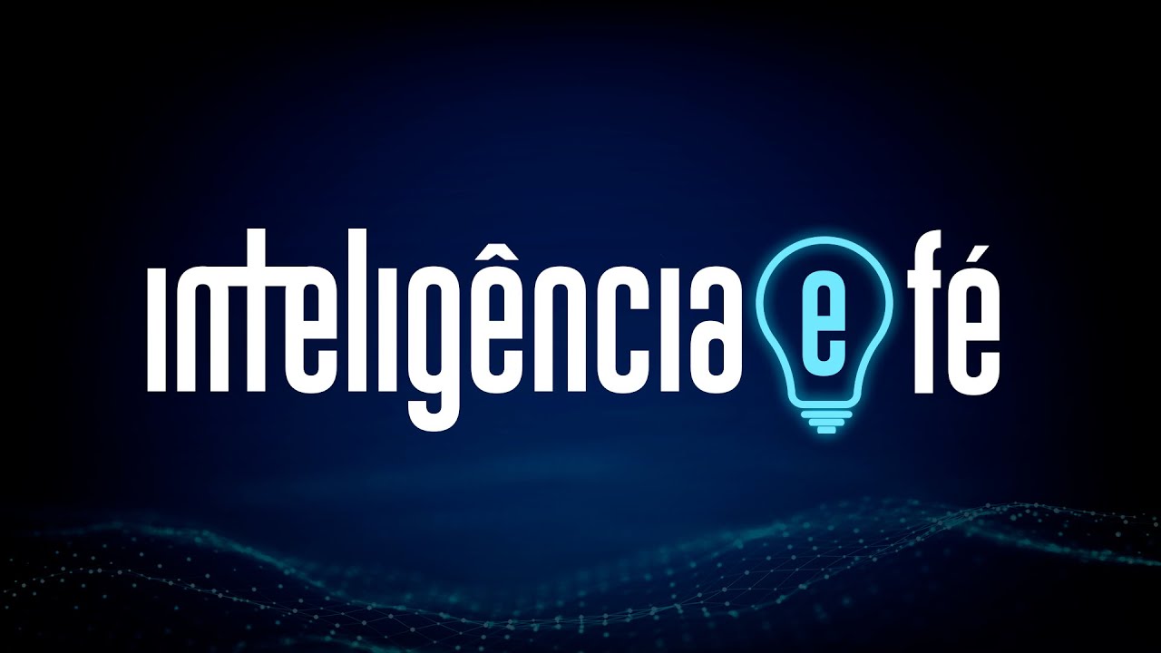 PROGRAMA AO VIVO - INTELIG&Ecirc;NCIA E F&Eacute;
