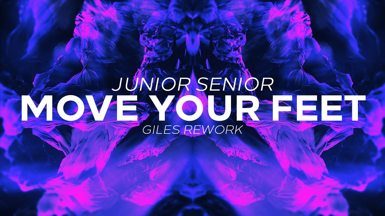 Junior Senior - Move Your Feet (GILES Rework)