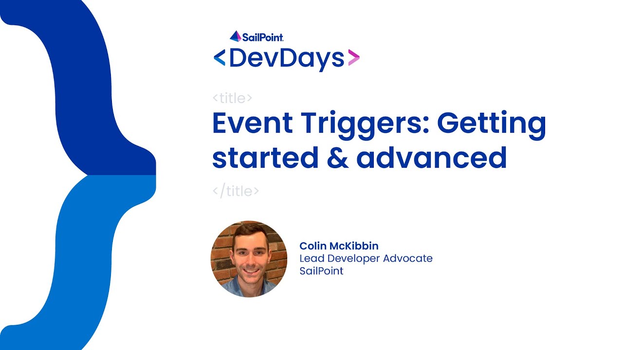 Developer Days 2023 - IdentityNow, Event Triggers: Getting Started & Advanced