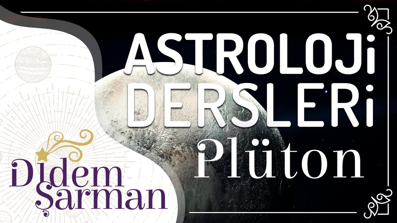 Astroloji Dersleri 10 Doğum Haritalarında Plüton
