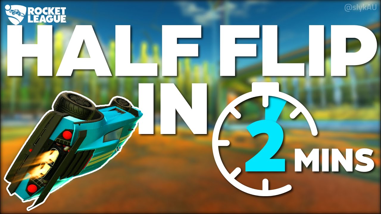 How to HALF FLIP Rocket League