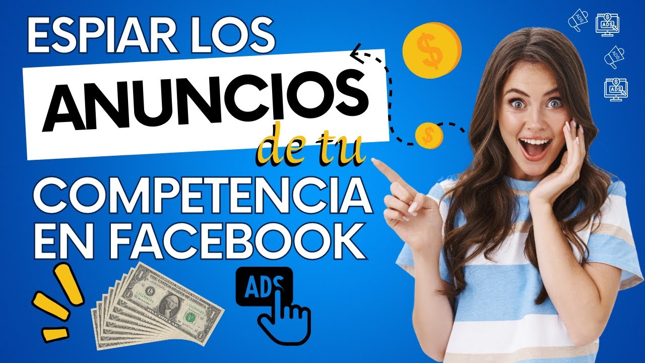🎯 C&oacute;mo Espiar los Anuncios de tu Competencia en Facebook