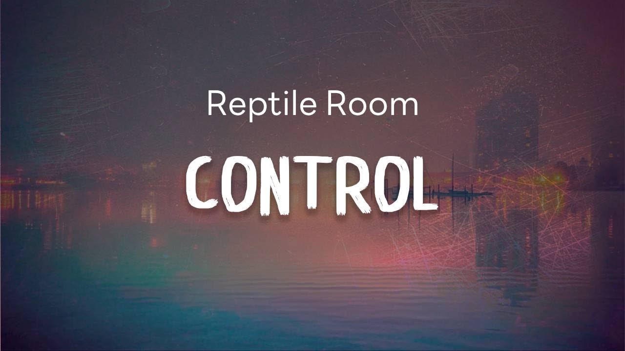 Reptile Room - Control