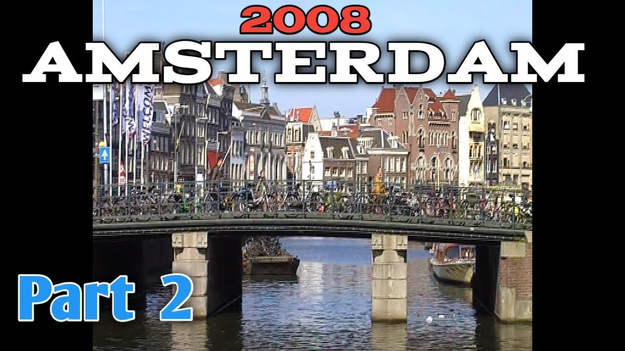 AMSTERDAM 2008 Part 2 (River Boat Cruise)