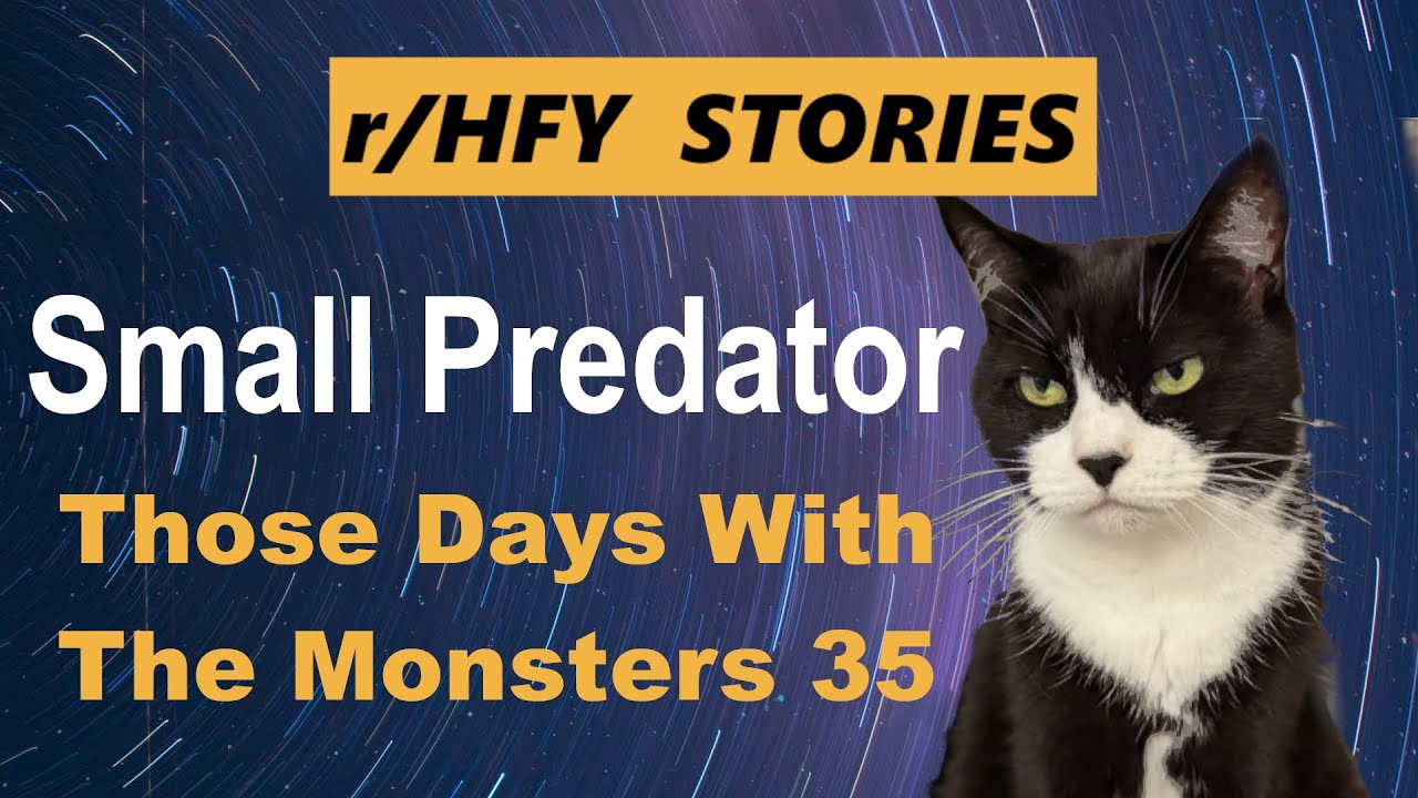Best of /r/HFY - Those Days With The Monsters Part 35 - Humans Are Space Orcs