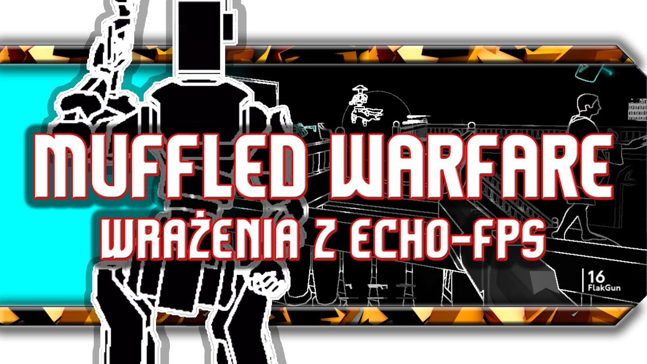 🔥 Muffled Warfare / Echolokacja połączona z sieciowym FPS