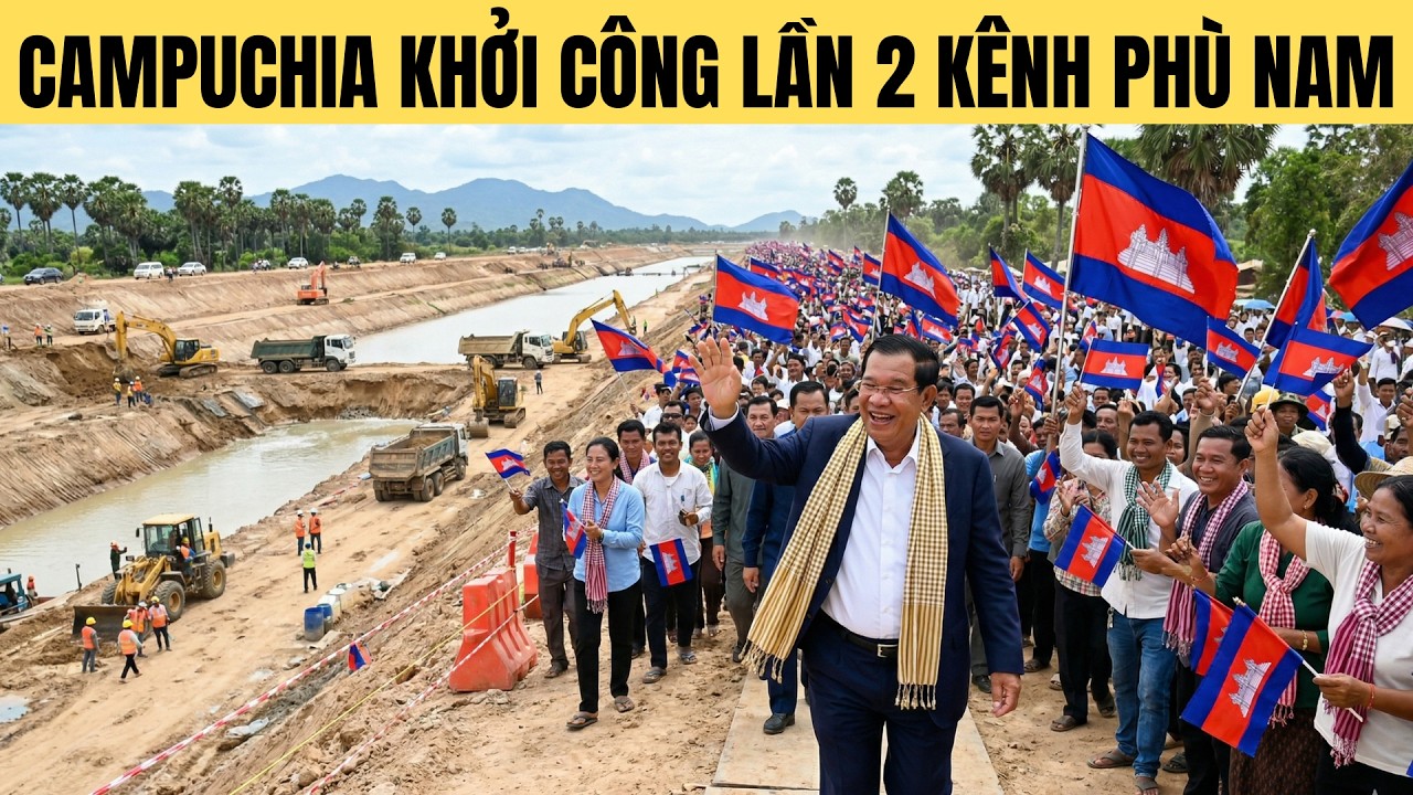 Sợ VN cười nhạo!Ng&agrave;y mai Campuchia khởi c&ocirc;ng k&ecirc;nh Ph&ugrave; Nam lần 2