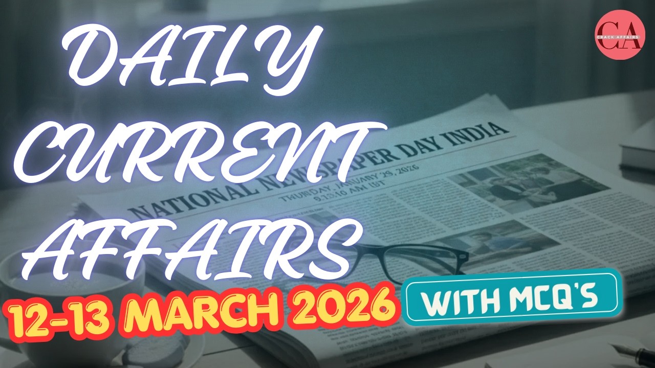 12-13 MARCH 2026 CURRENT AFFAIRS | DAILY CURRENT AFFAIRS 2026 | ALL COMPETITIVE EXAM