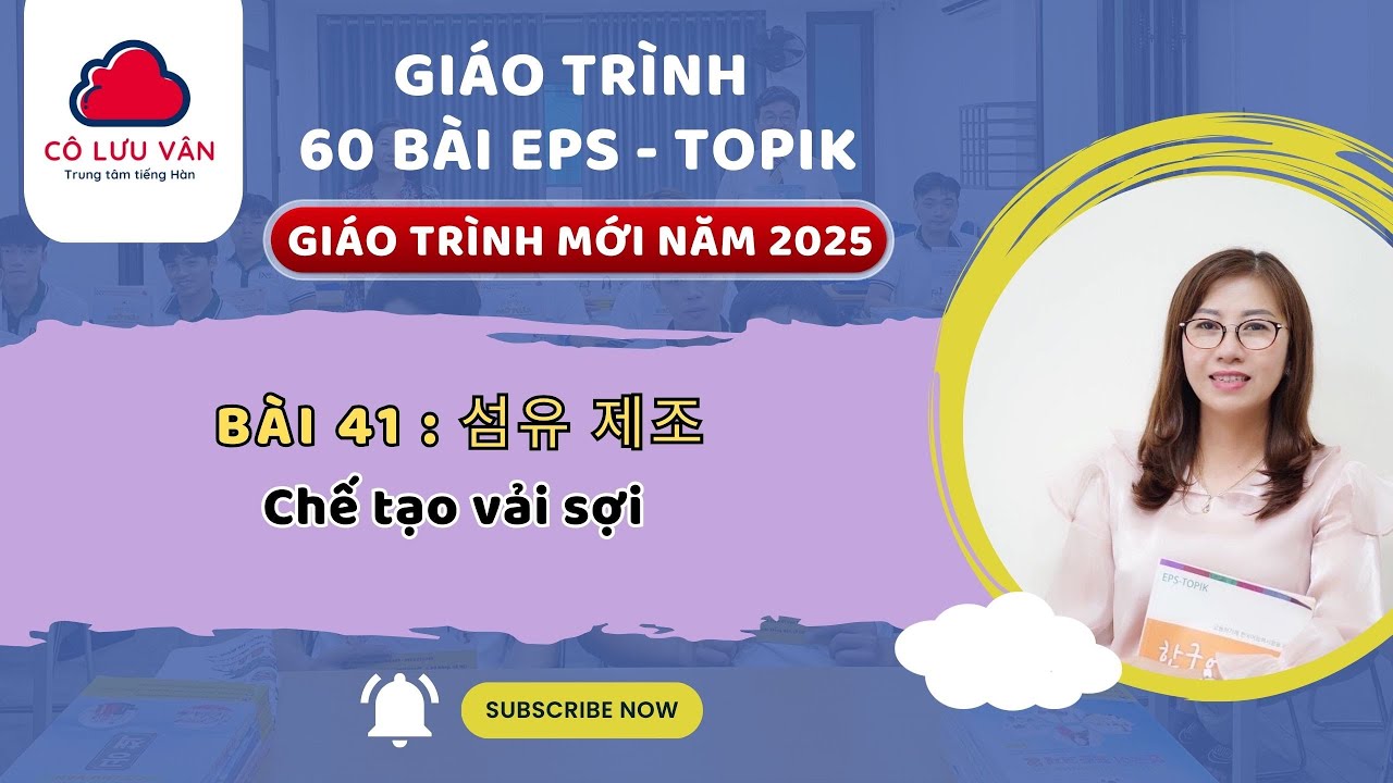 Bài 41 FULL - Quyển II - Giáo trình 60 bài EPS TOPIK MỚI 2025 - Đăng kí học LH Zalo: 0988.617.289