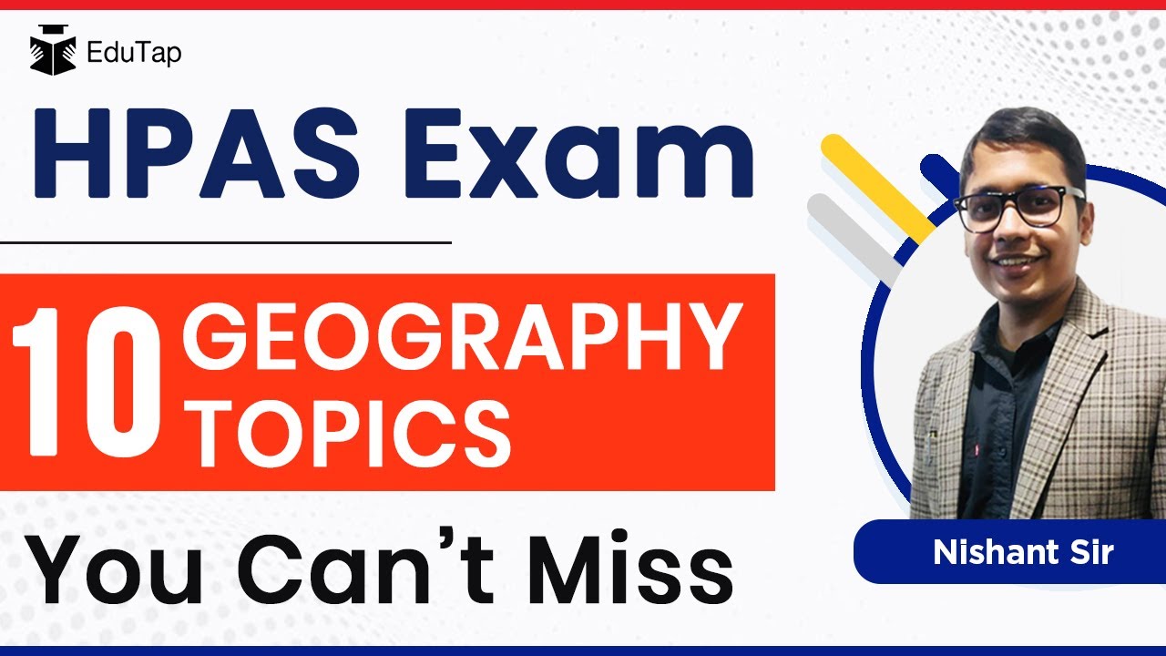 10 Most Important topics of Geography for HPAS | Geography preparation for HPAS | HPAS 2022