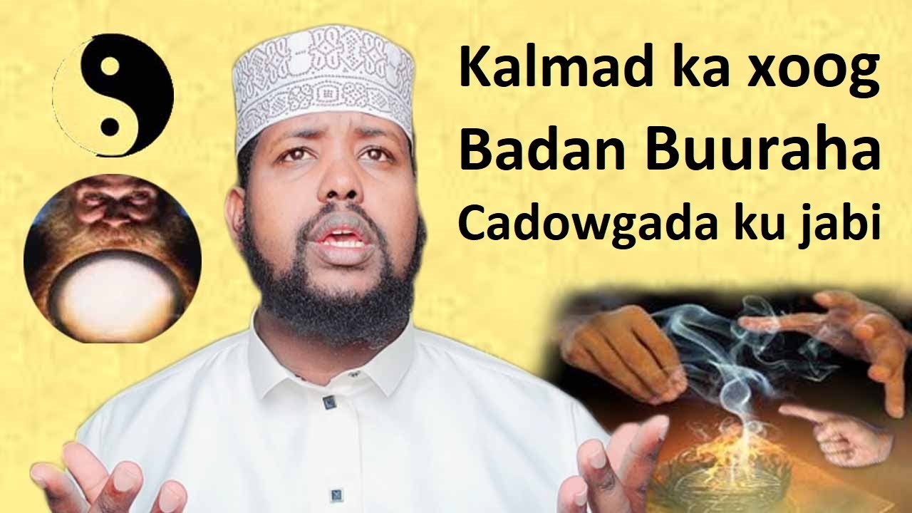 Kalmadan ku celceli ku jabi cadowgaada waa mid ka xoog Badan Buuraha Gilgishay saaxirka xumaanta