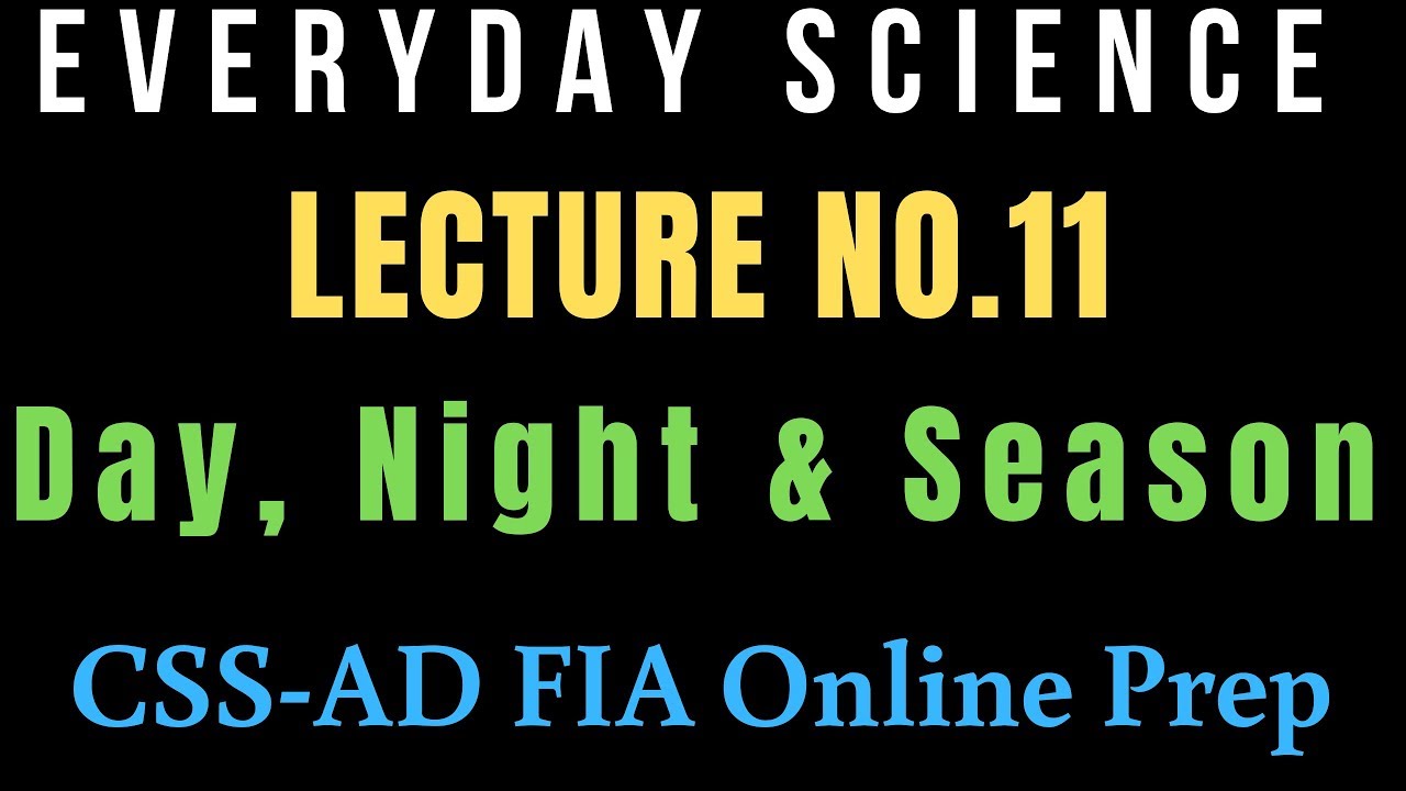 Lecture No.11-Everyday Science (Day, Niht & Seasons)-CSS, AD FIA online Preparation