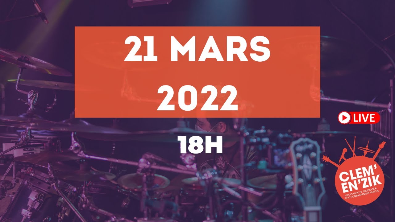 [LIVE 🔴] Clem'en'Zik - Concert du 21 mars 2022