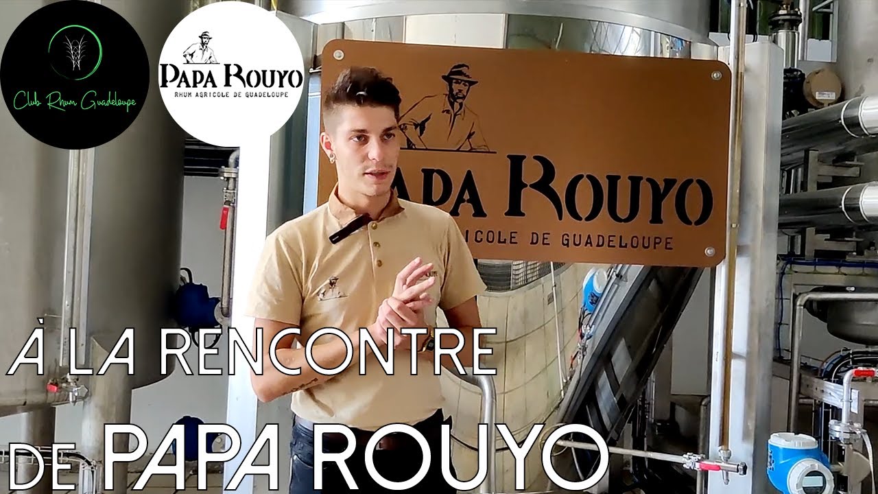 PAPA ROUYO : Présentation et Visite de la nouvelle Distillerie de Guadeloupe