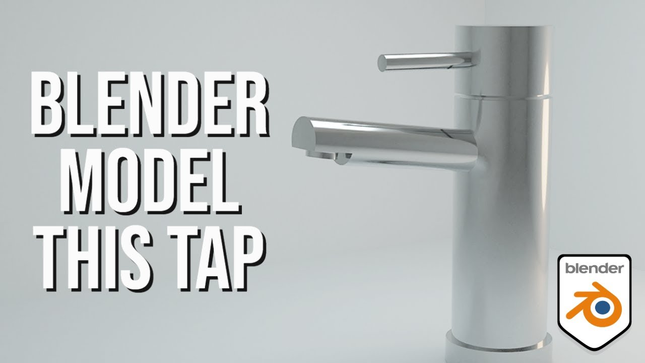 HOW TO MODEL A MODERN TAP IN BLENDER - BLENDER MODELING TUTORIAL