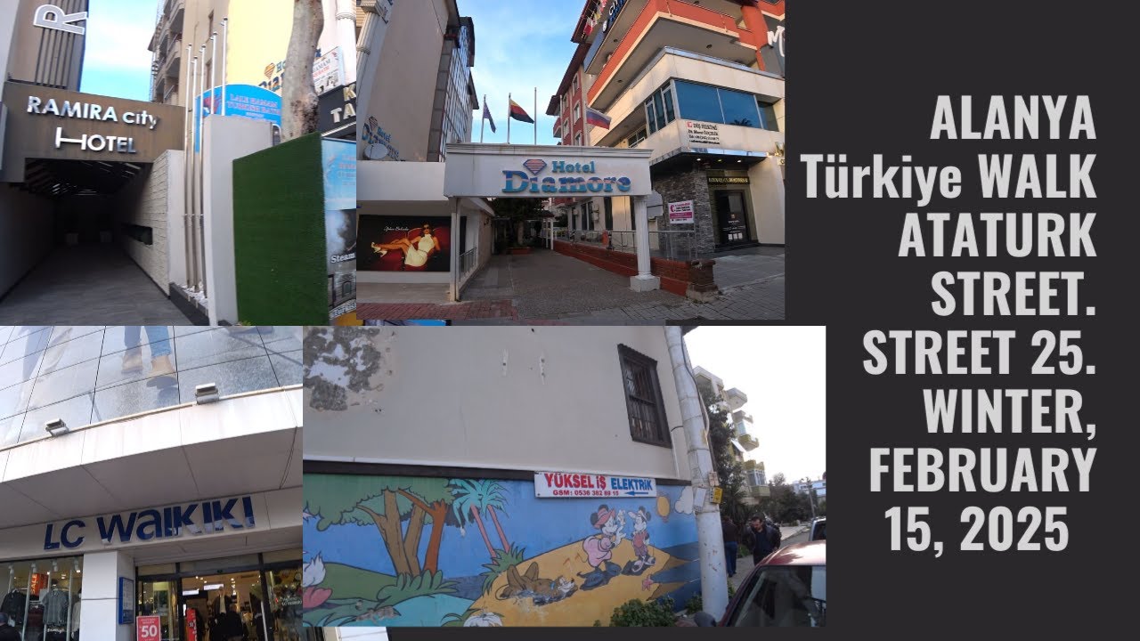 ALANYA WALK ATATURK STREET STREET 25 DIAMORE, RAMIRA HOTELS ALANYA FEBRUARY 15, 2025