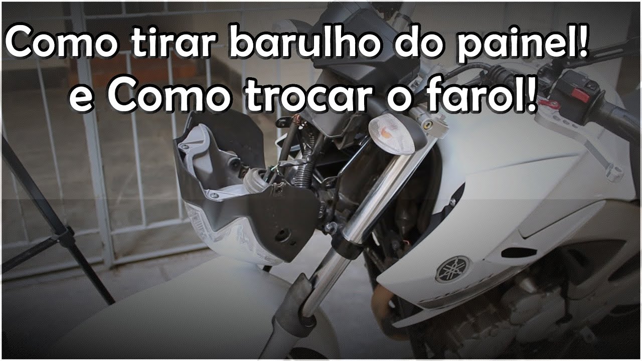 Como tirar o barulho do painel e como trocar o farol ( Fazer 250 )