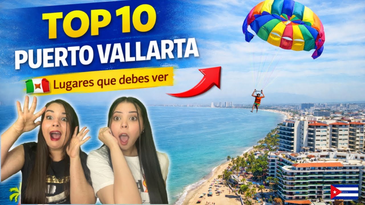 🧳️ PUERTO VALLARTA | TOP 10 Que Ver en Puerto Vallarta ✈️ Guía Turística-CUBANAS REACCIONAN 🇨🇺 