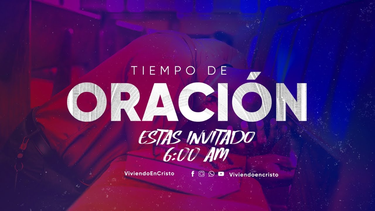 Tiempo de oración - Iglesia Viviendo en Cristo