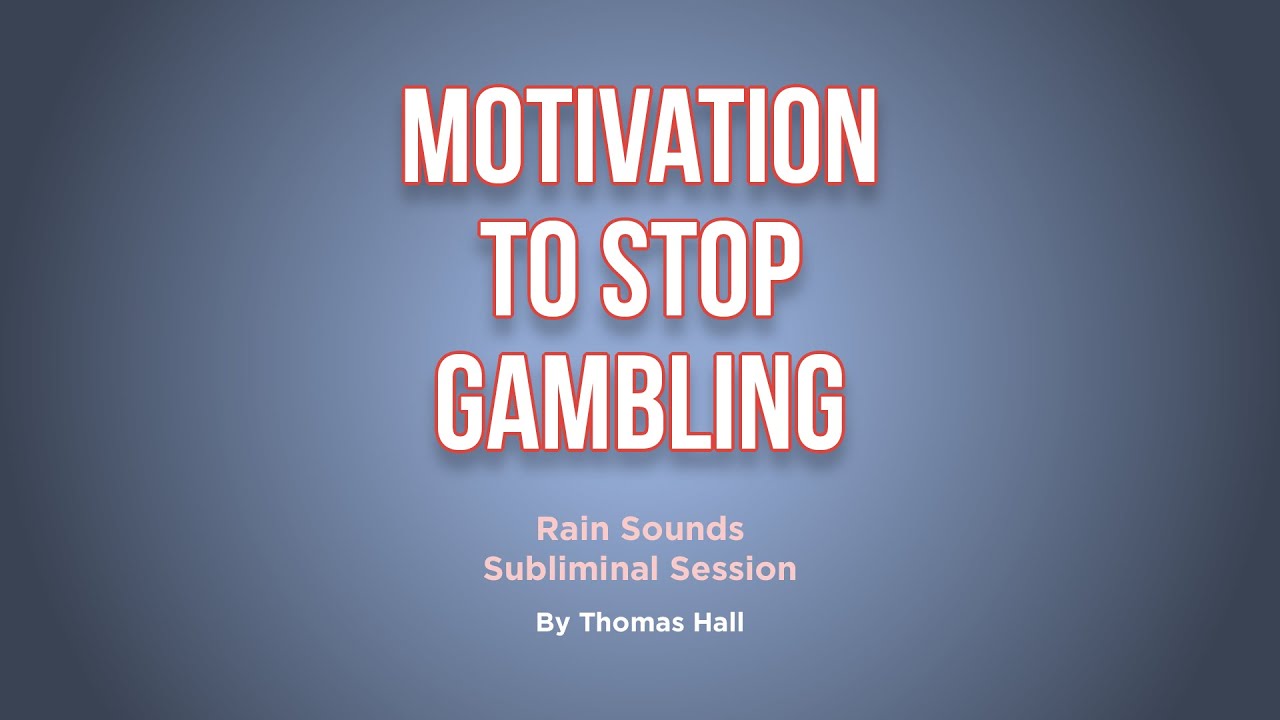 Motivation To Stop Gambling - Rain Sounds Subliminal Session - By Minds in Unison