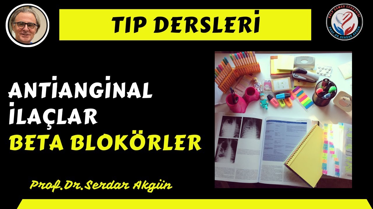 Farmakoloji, Antianginal, Betablokörler, Tıp Dersleri, Serdar Akgün