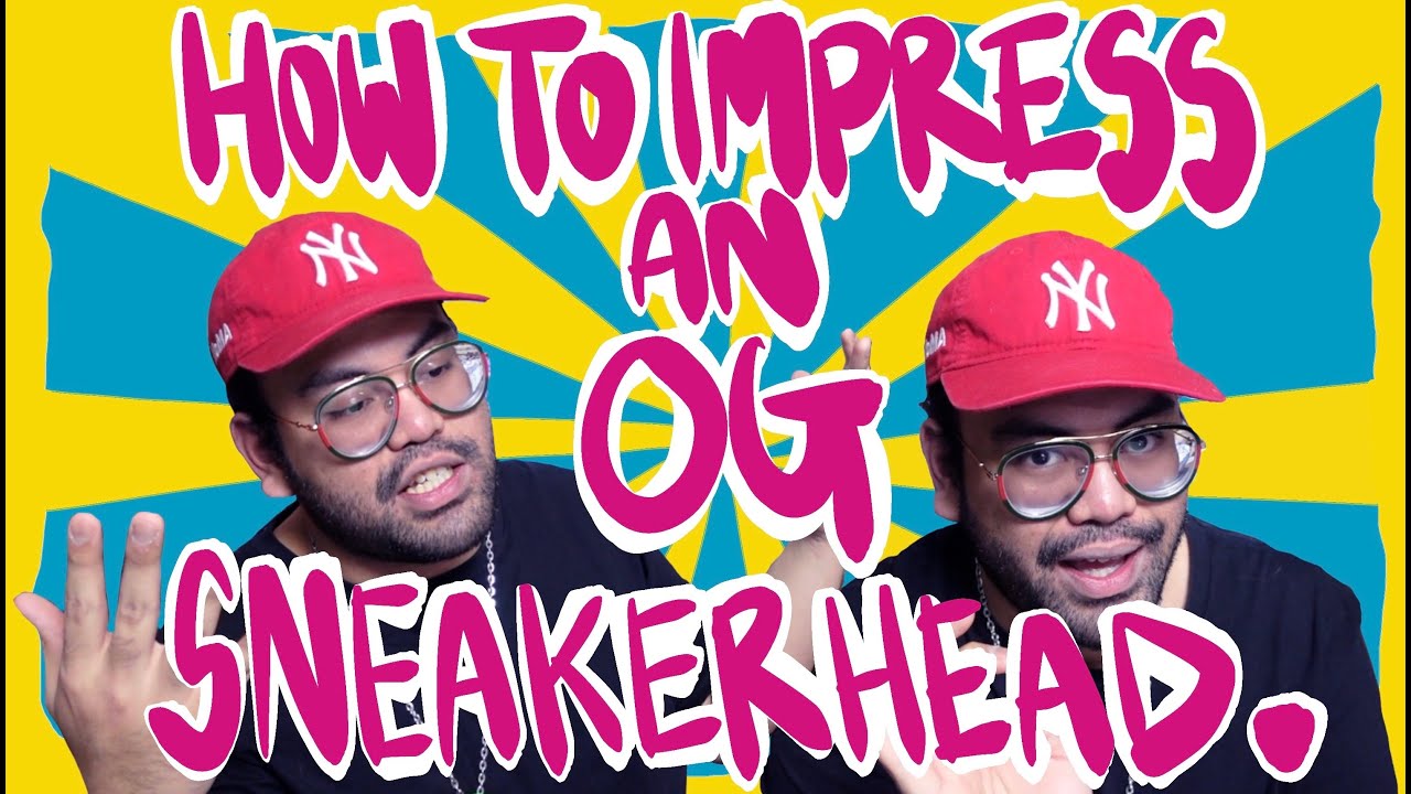 HOW TO: IMPRESS AN OG SNEAKERHEAD! || DETAILED TUTORIAL BY A MALAYSIAN SNEAKERHEAD ||